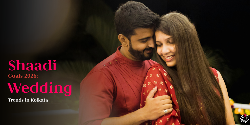 EventsMonial Blog - Shaadi Goals 2026: 10 Must-Have Wedding Trends in Kolkata You’ll Totally Love!